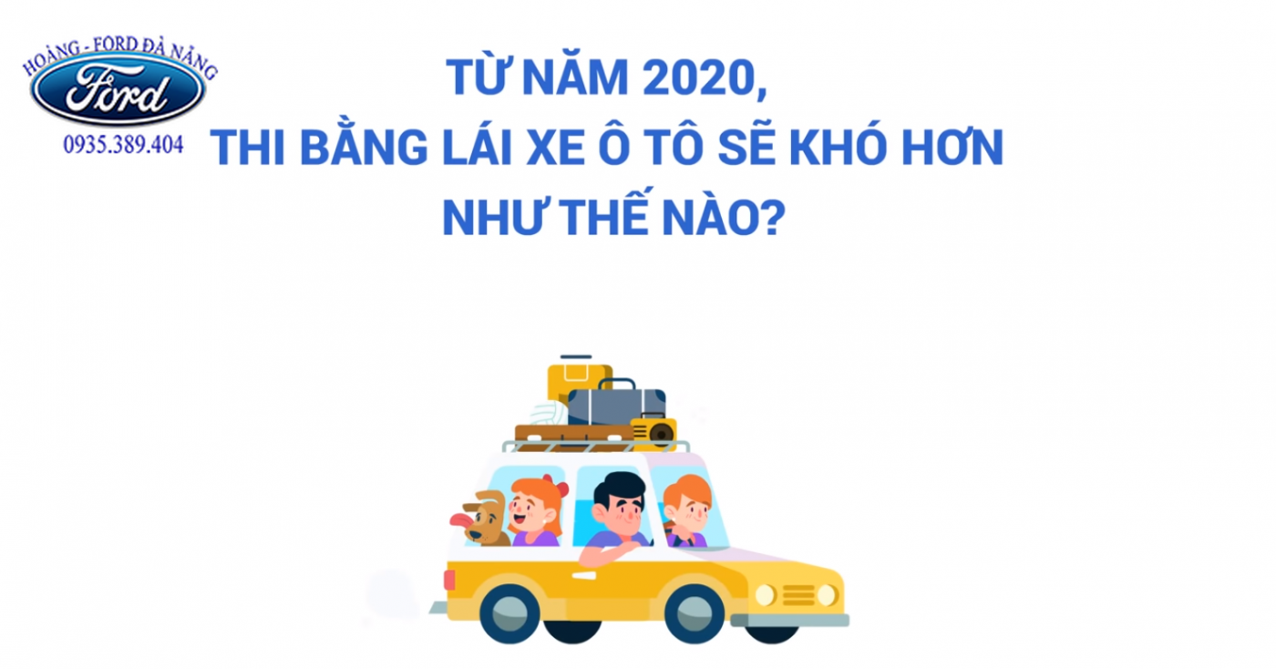 bằng lái ô tô, Từ Năm 2020 Thi Bằng Lái Xe Ô Tô Sẽ Khó Hơn?